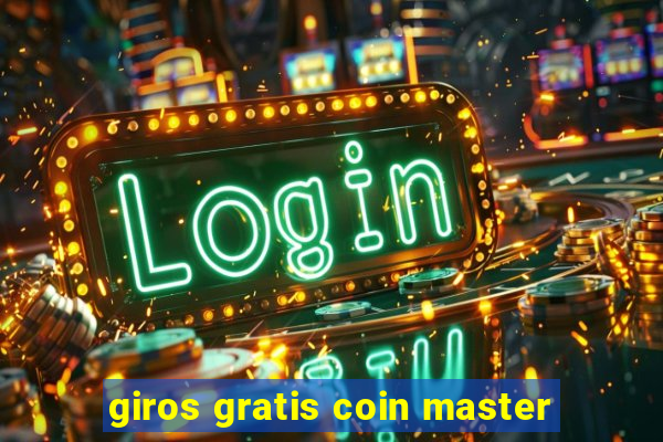 giros gratis coin master